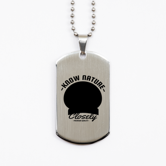 Know Nature Closely,  Silver Dog Tag. Model 60067