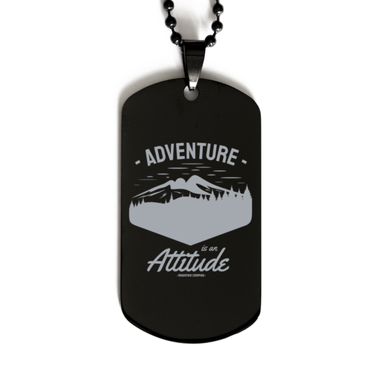 Adventure is an Attitude,  Black Dog Tag. Model 60068