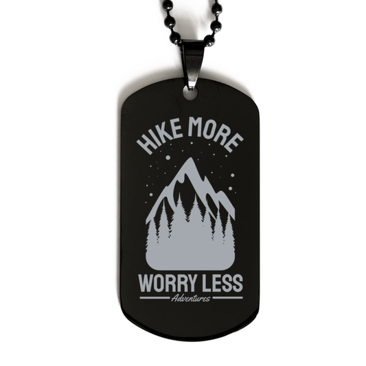 Hike More Worry Less,  Black Dog Tag. Model 60068