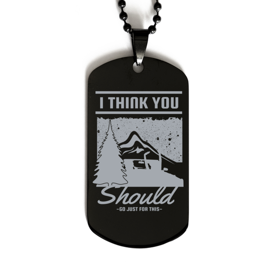 I think You should Go Just for This,  Black Dog Tag. Model 60068