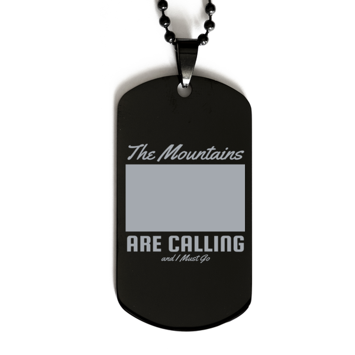 The Mountains are Calling,  Black Dog Tag. Model 60068