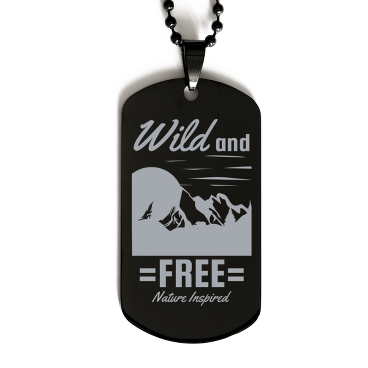 Wild and Free,  Black Dog Tag. Model 60068