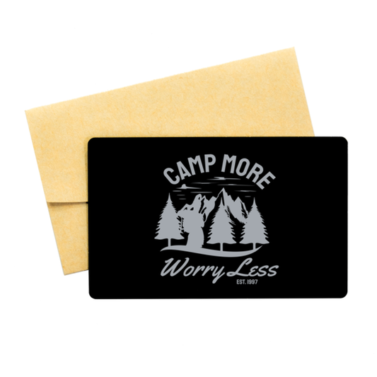 Camp More Worry Less,  Black Aluminum Card. Model 60070