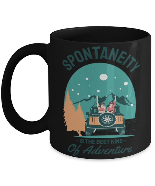 Spontaneity is the Best Kind, black Coffee Mug, Coffee Cup 11oz. Model 60071