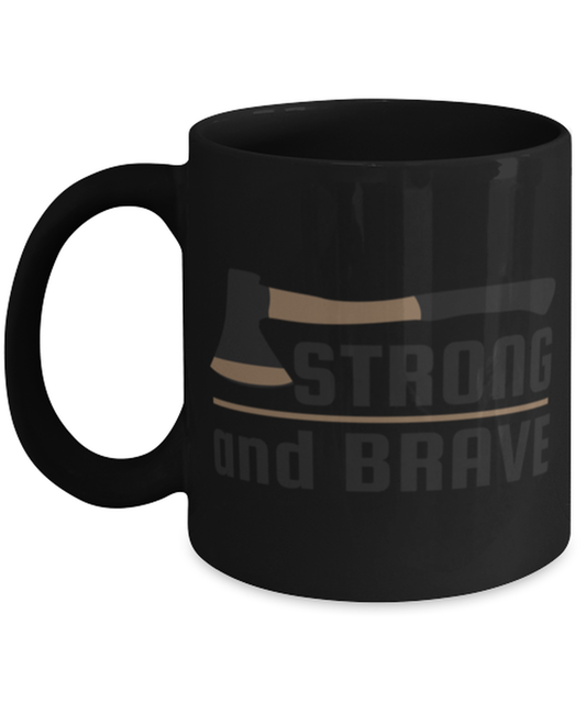 Strong and Brave, black Coffee Mug, Coffee Cup 11oz. Model 60071