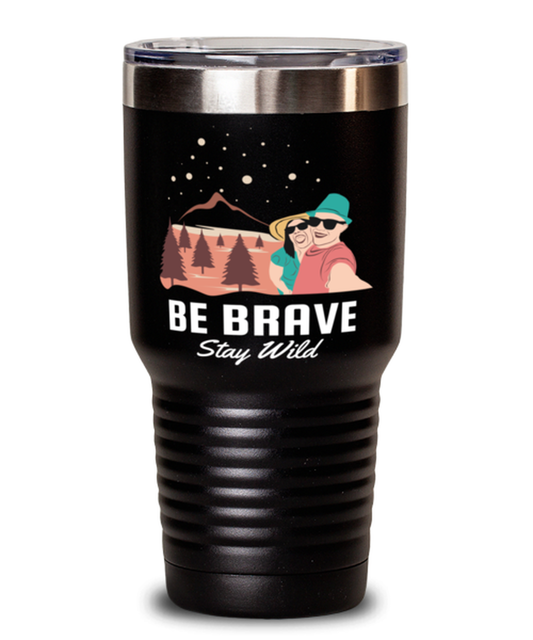 Be Brave Stay Wild, black Tumbler 30oz. Model 60071