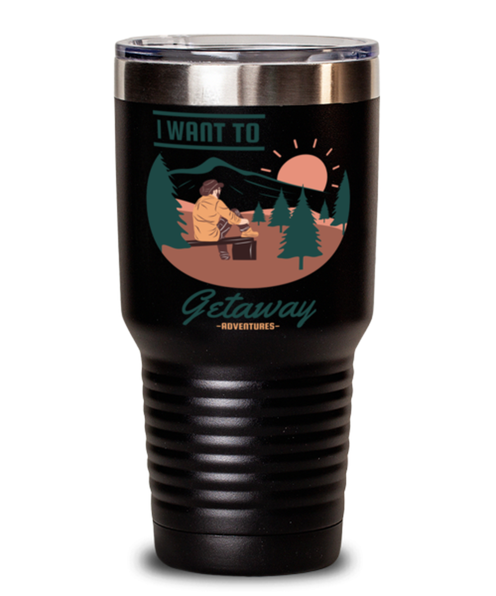 I Want to Getaway, black Tumbler 30oz. Model 60071