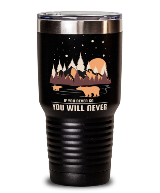 If You Never Go, black Tumbler 30oz. Model 60071