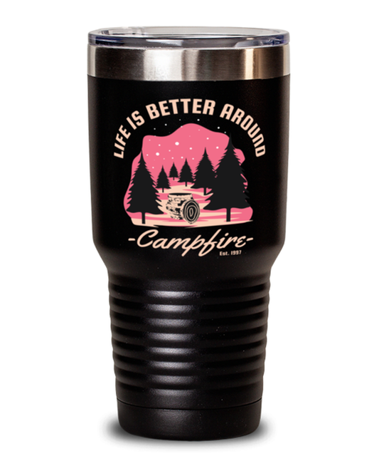 Life is Better Around a Campfire, black Tumbler 30oz. Model 60071