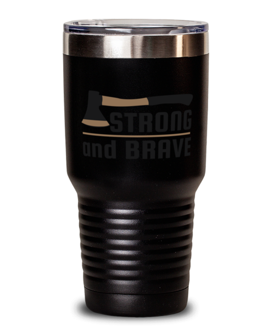 Strong and Brave, black Tumbler 30oz. Model 60071