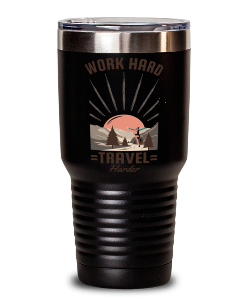 Work Hard Travel Harder, black Tumbler 30oz. Model 60071