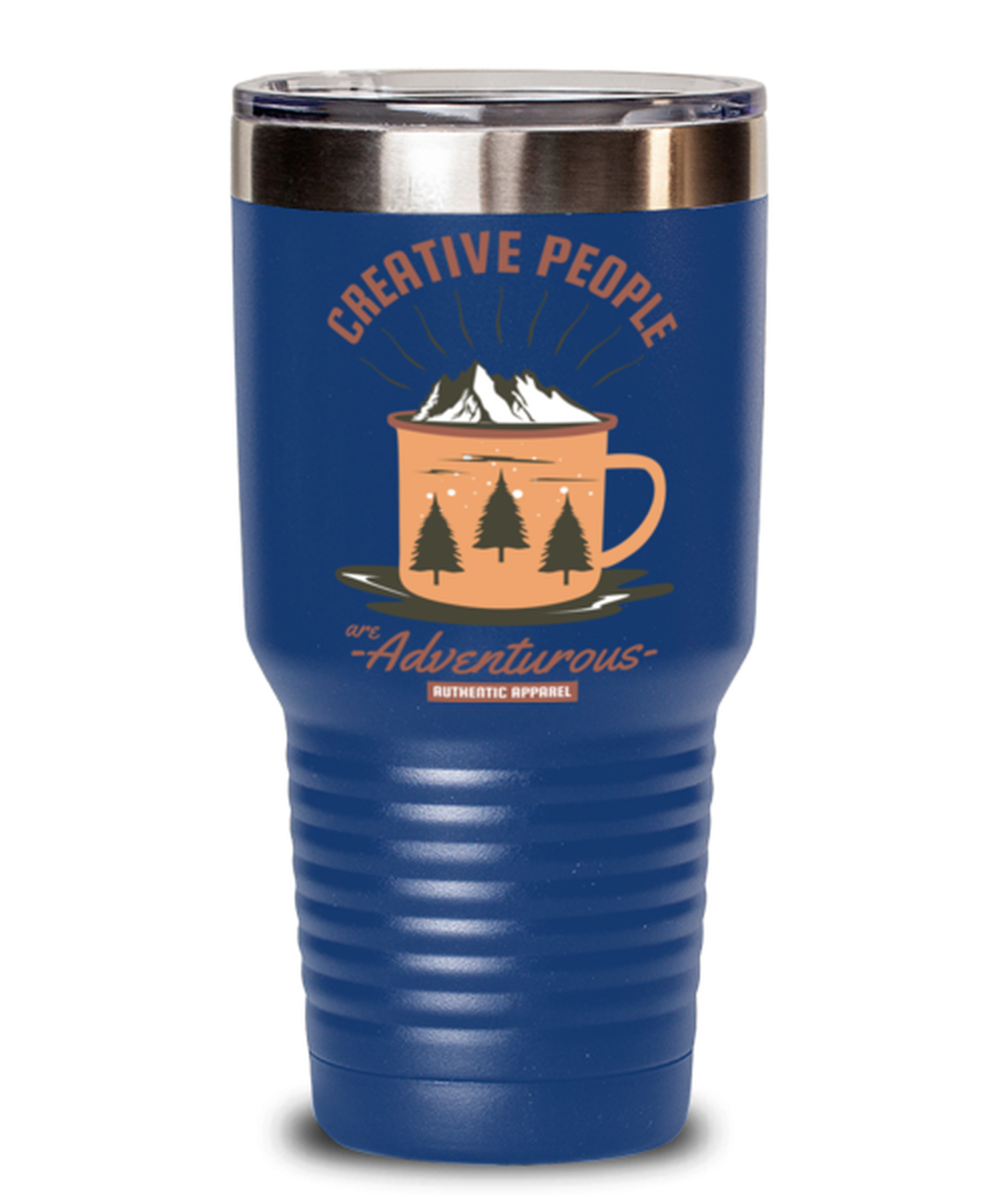 Creative People are Adventurous, blue Tumbler 30oz. Model 60071