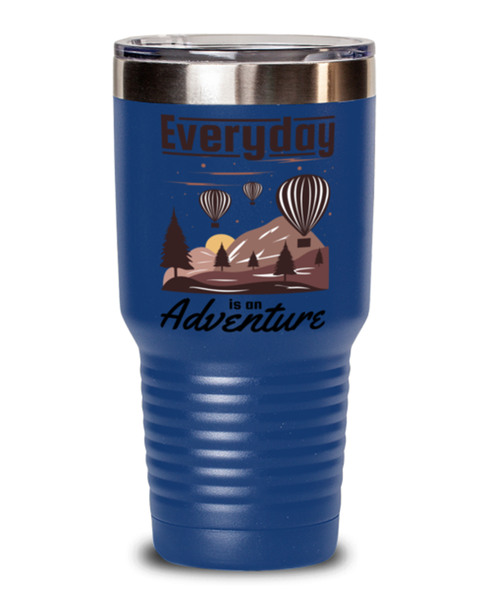 Every Day is an Adventure, blue Tumbler 30oz. Model 60071