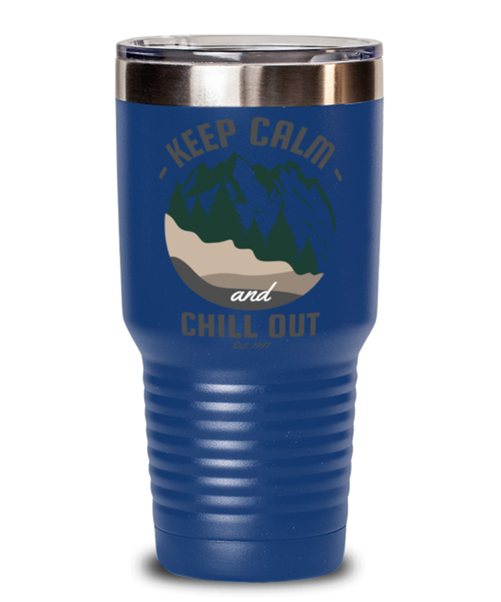 Keep Calm and Chill Out, blue Tumbler 30oz. Model 60071