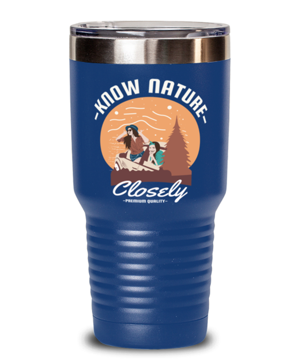 Know Nature Closely, blue Tumbler 30oz. Model 60071