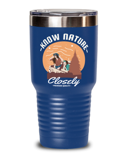 Know Nature Closely, blue Tumbler 30oz. Model 60071