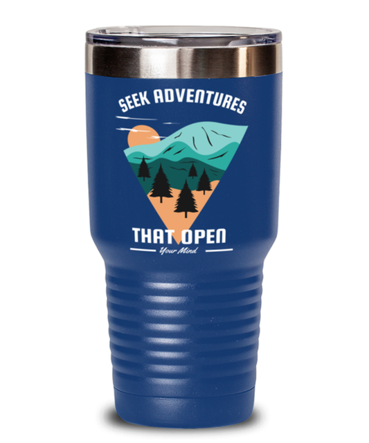 Seek Adventures that Open Your Mind, blue Tumbler 30oz. Model 60071