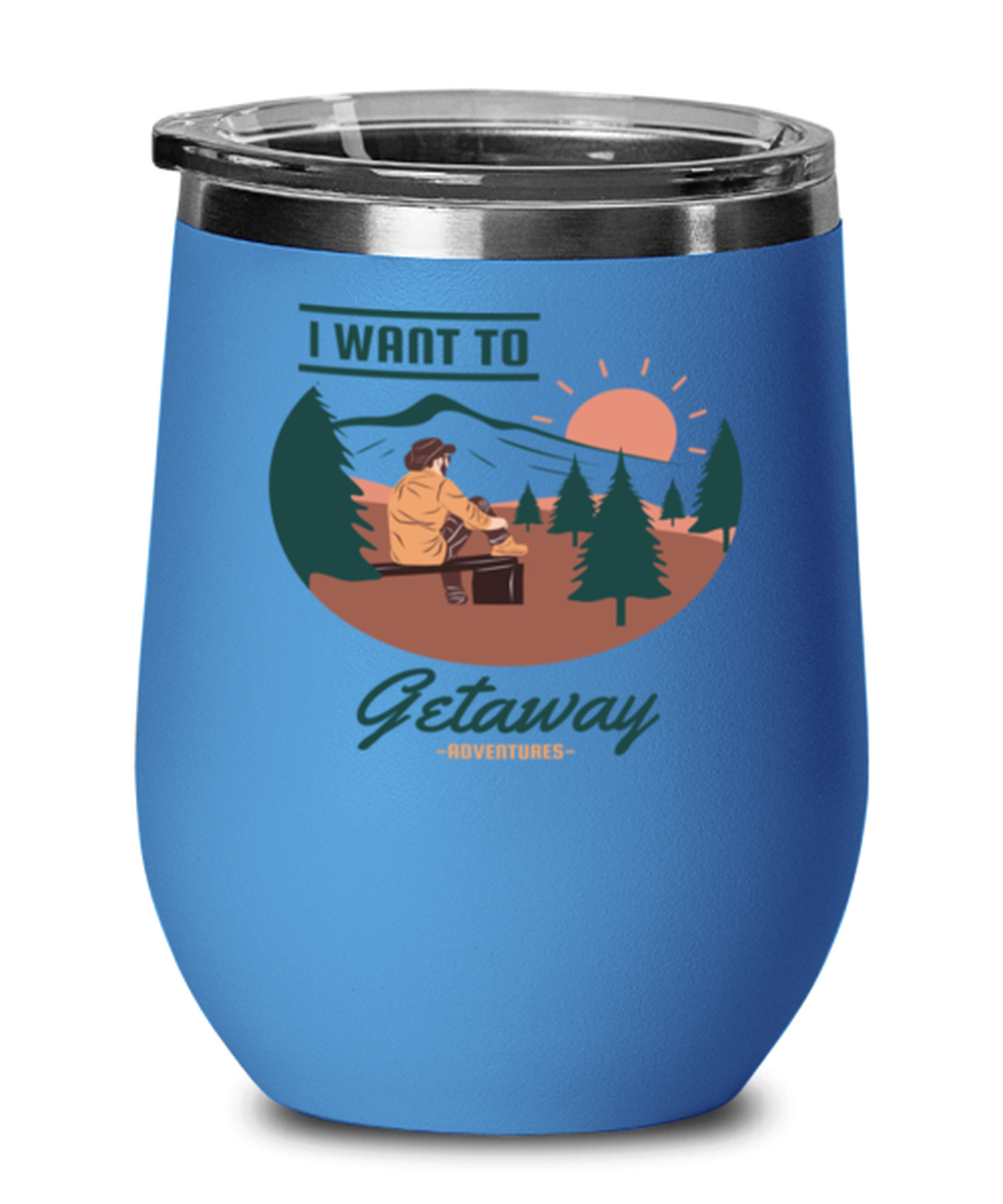 I Want to Getaway, blue Wineglass. Model 60072