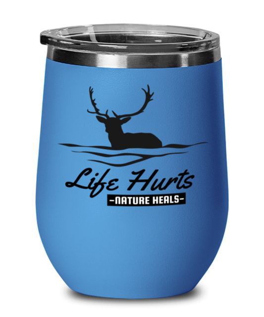 Life Hurts Nature Heals, blue Wineglass. Model 60072