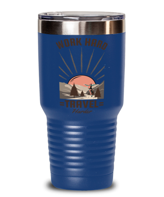 Work Hard Travel Harder, blue Tumbler 30oz. Model 60071