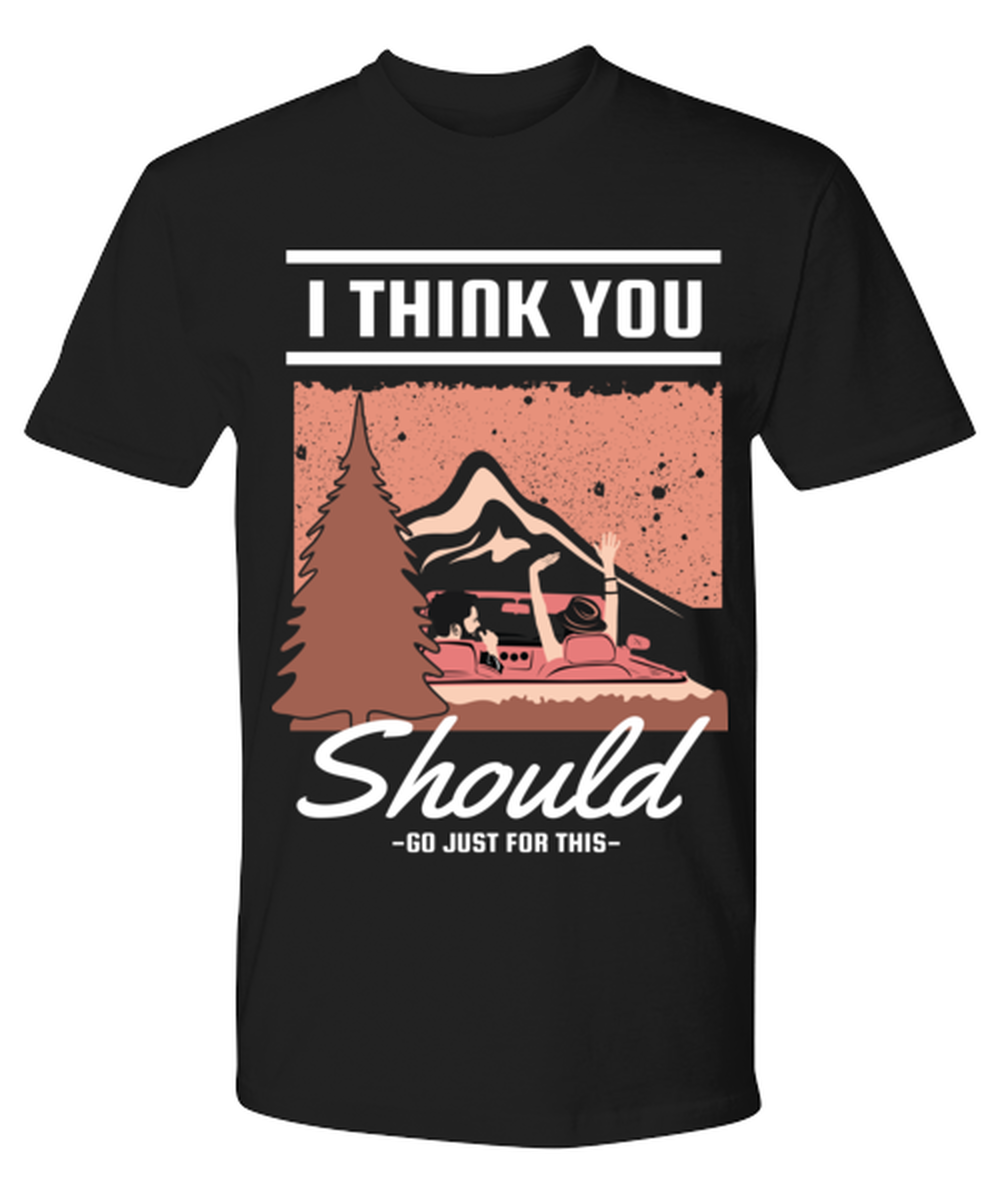 I think You should Go Just for This, black Premium Tee. Model 60073