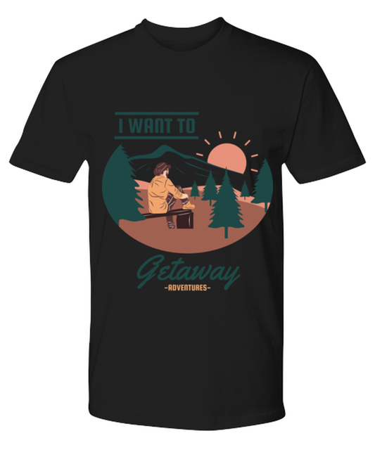 I Want to Getaway, black Premium Tee. Model 60073
