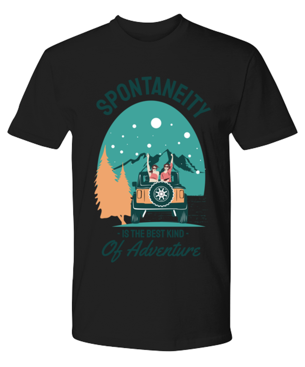 Spontaneity is the Best Kind, black Premium Tee. Model 60073