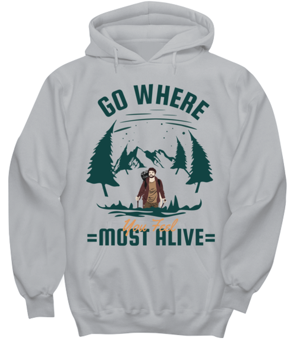Go where You Feel Most Alive, grey Hoodie. Model 60074