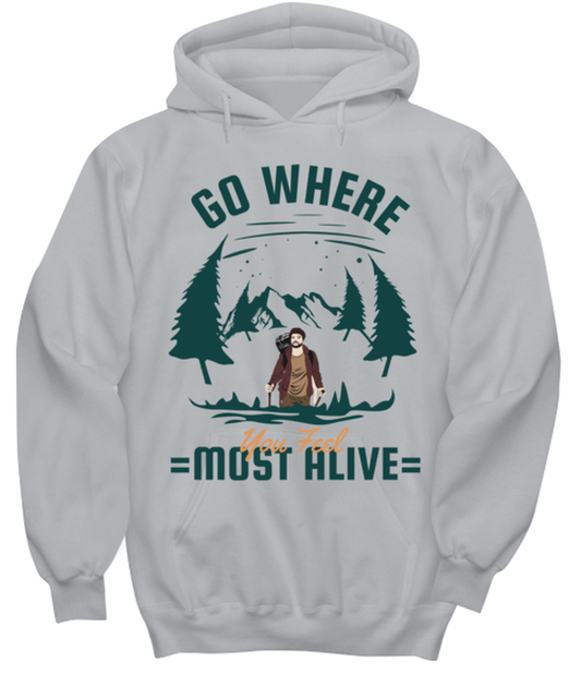 Go where You Feel Most Alive, grey Hoodie. Model 60074
