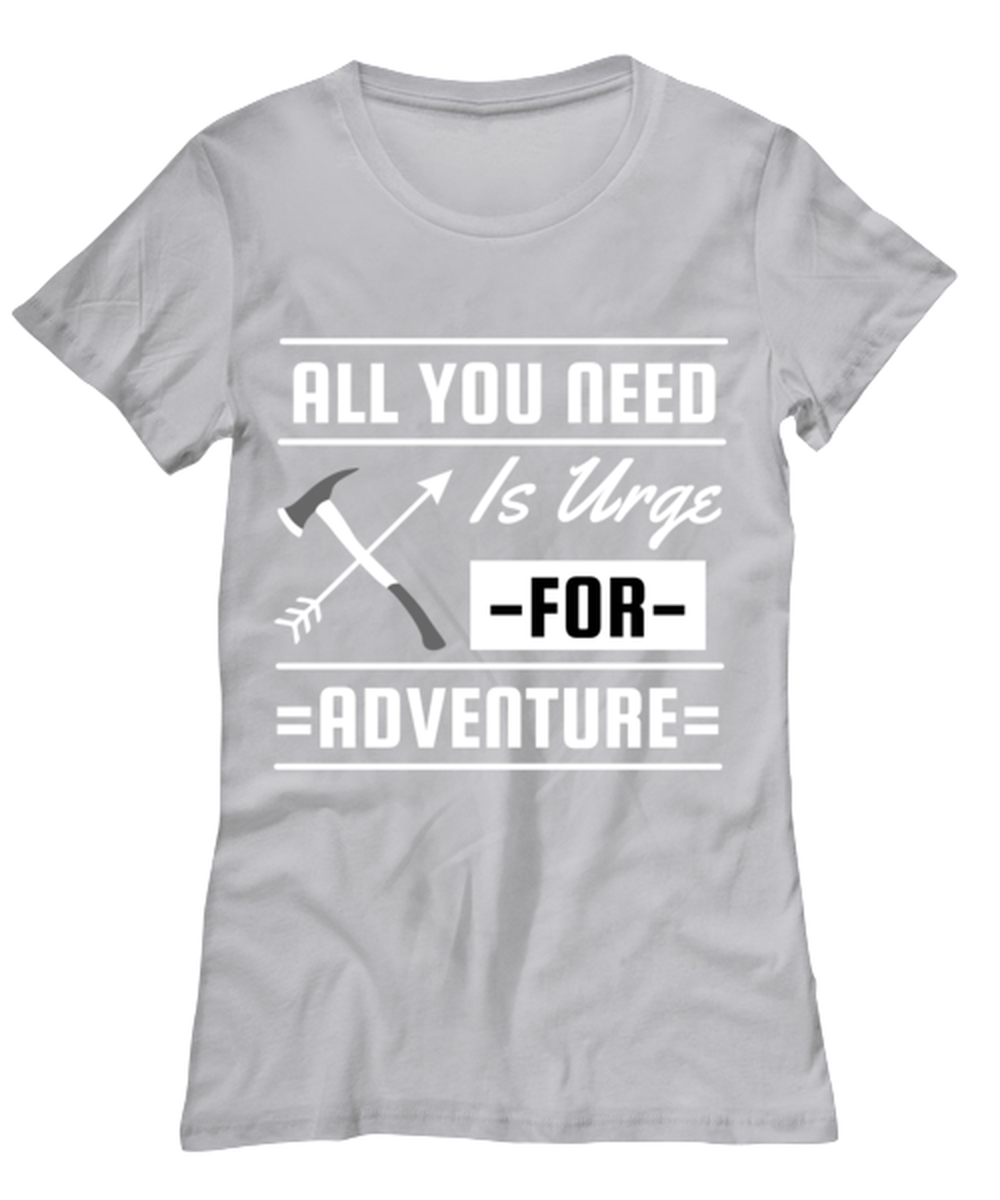 All You Need is an Urge for Adventure, grey Women's Tee. Model 60074