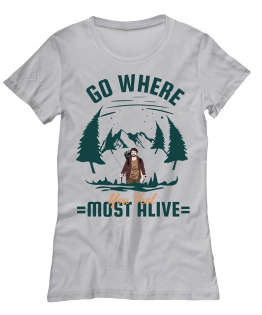 Go where You Feel Most Alive, grey Women's Tee. Model 60074