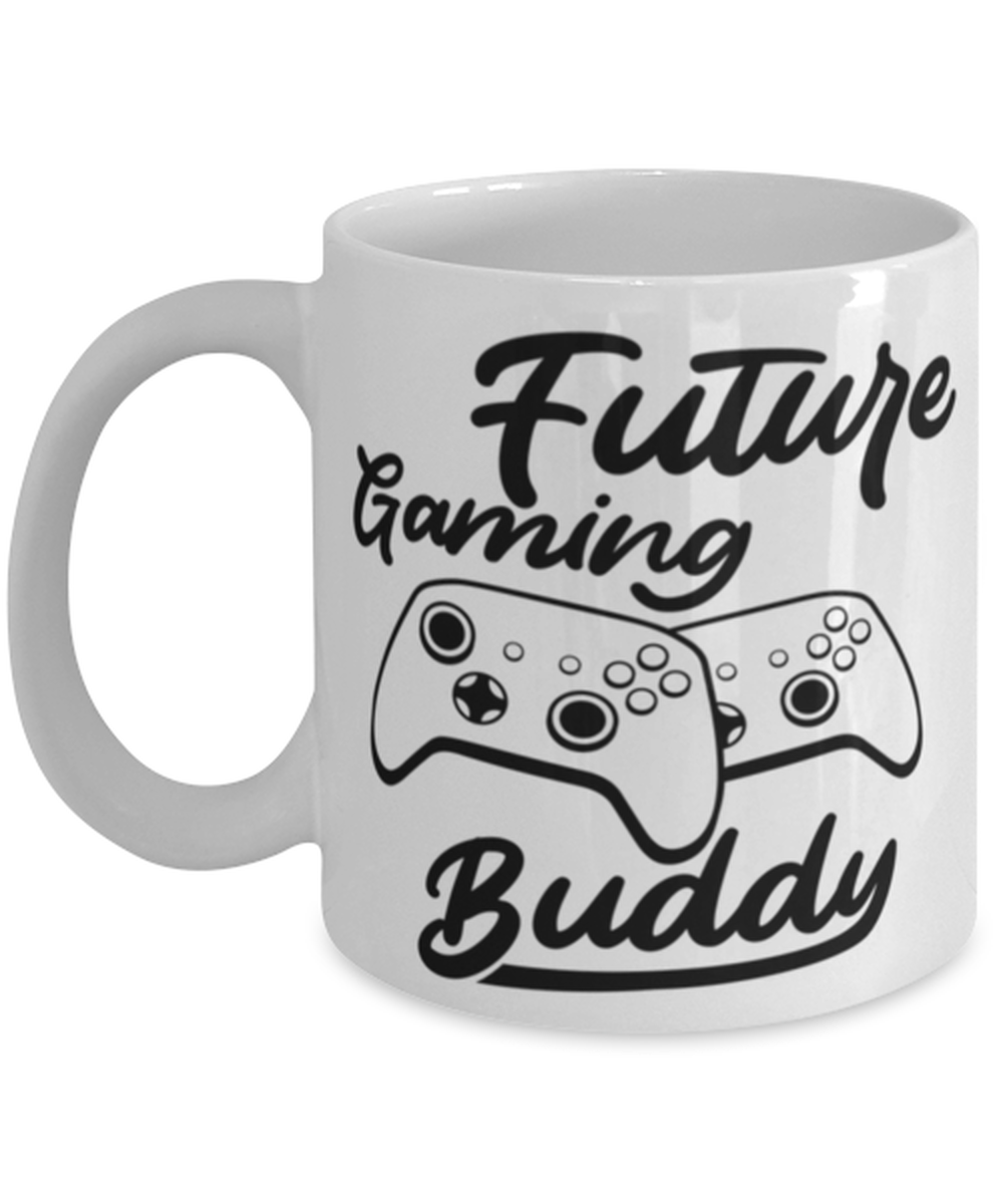 Future gaming buddy , white Coffee Mug, Coffee Cup 11oz. Model 60075