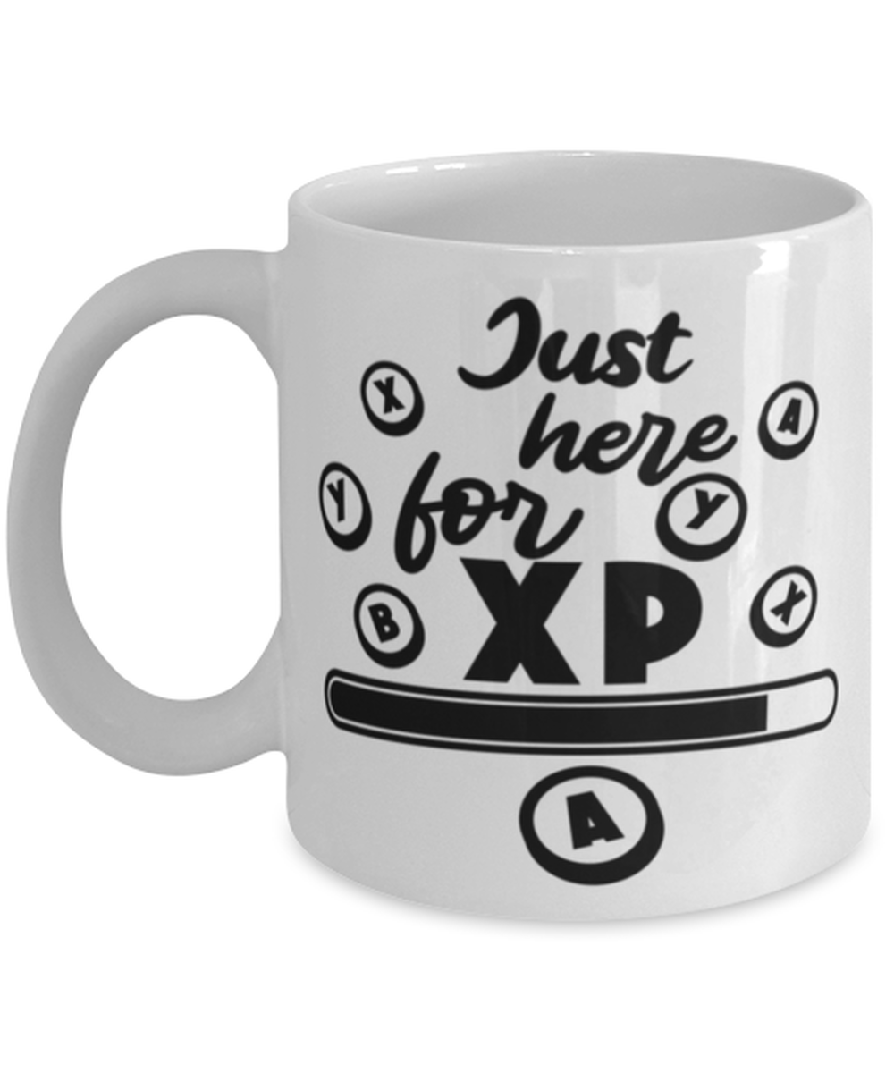 Just here for XP , white Coffee Mug, Coffee Cup 11oz. Model 60075