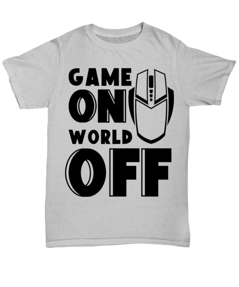Game on world off , ash Unisex Tee. Model 60077