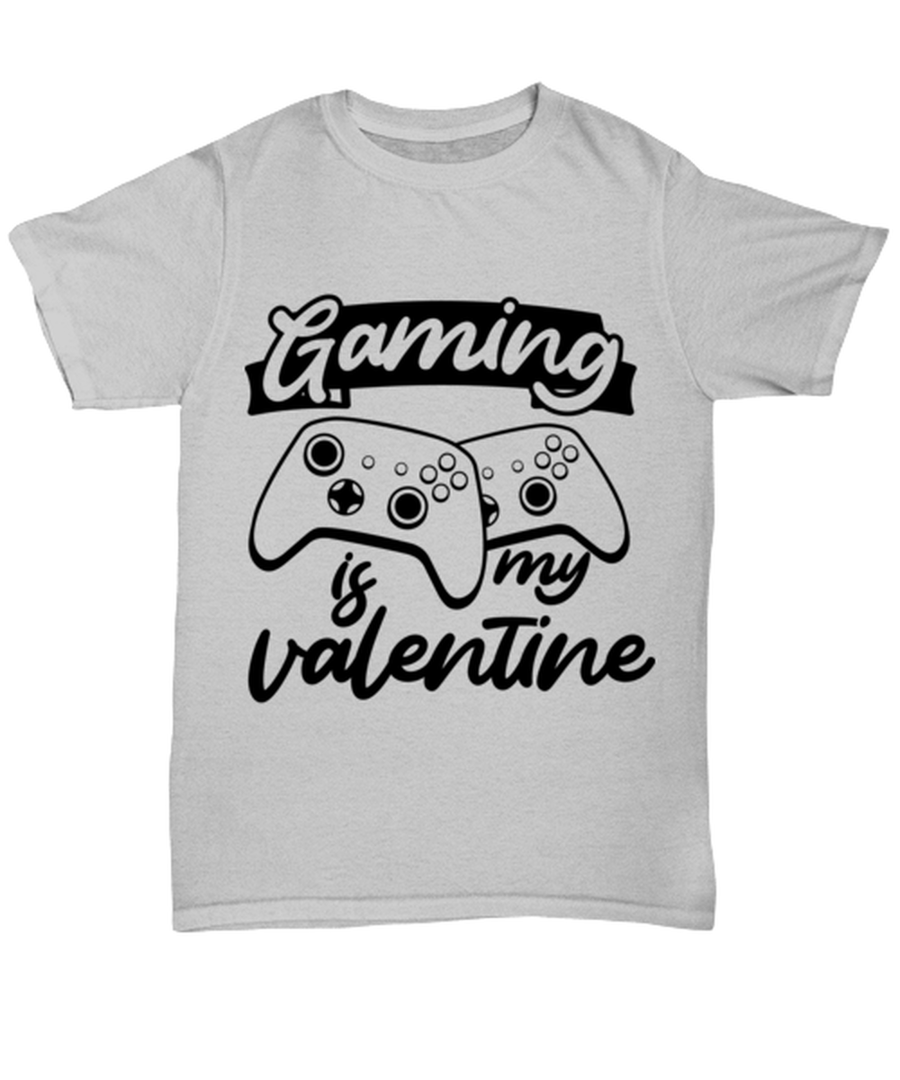 Gaming is my valentine , ash Unisex Tee. Model 60077