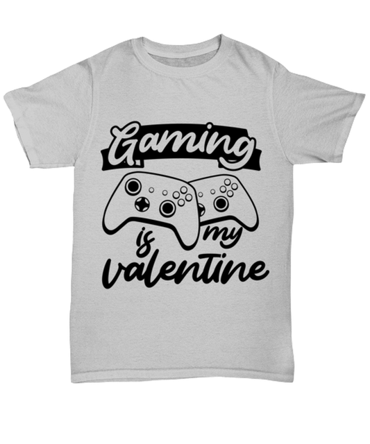 Gaming is my valentine , ash Unisex Tee. Model 60077