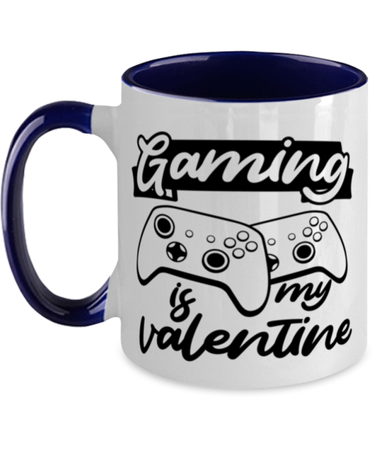 Gaming is my valentine , navy Two Tone Coffee Mug. Model 60075