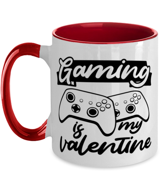 Gaming is my valentine , red Two Tone Coffee Mug. Model 60075