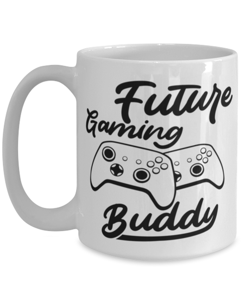 Future gaming buddy , white Coffee Mug, Coffee Cup 15oz. Model 60075
