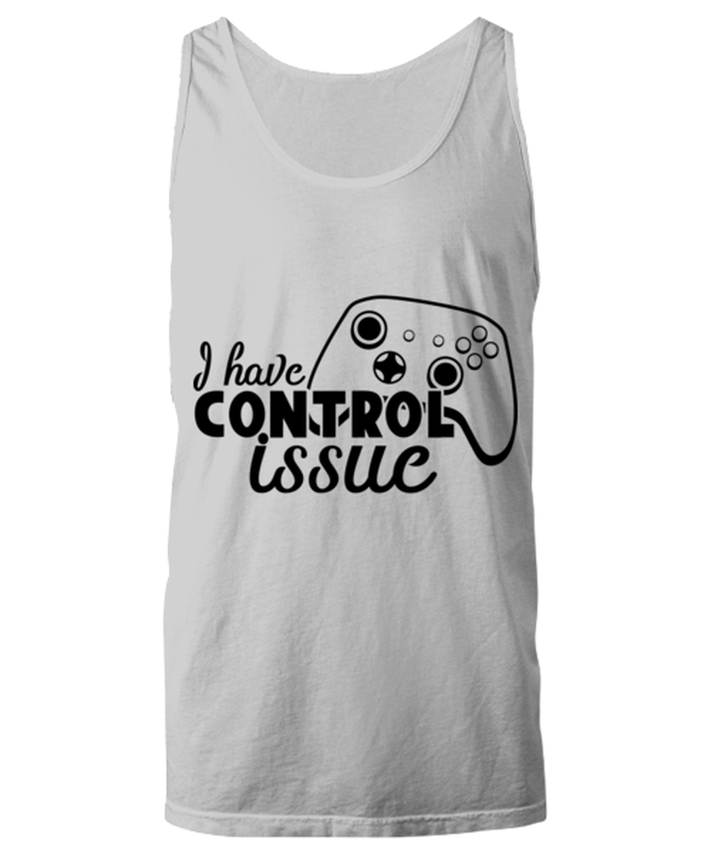 I have control issue , ash Unisex Tanktop. Model 60077