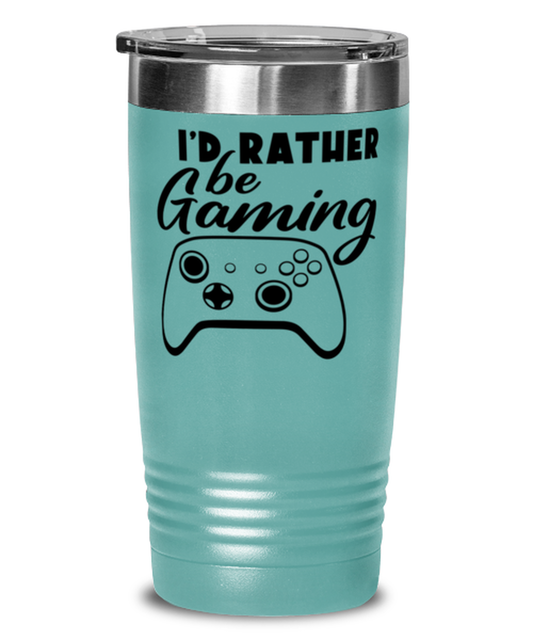 I'd rather be gaming , teal Tumbler 20oz. Model 60075
