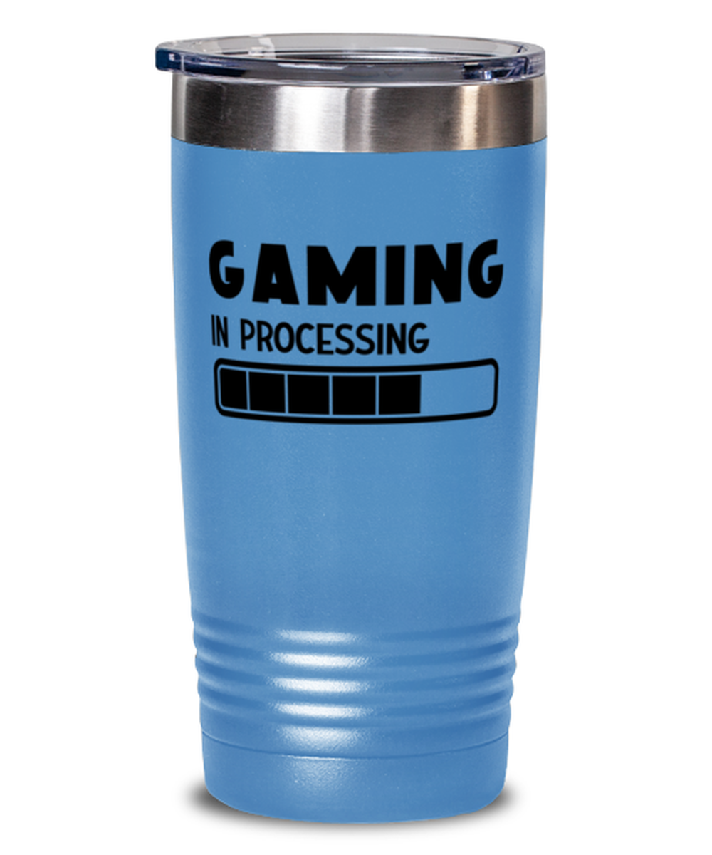 Gaming in processing , light blue Tumbler 20oz. Model 60075