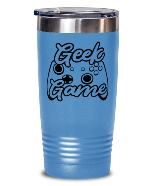Geek game , light blue Tumbler 20oz. Model 60075