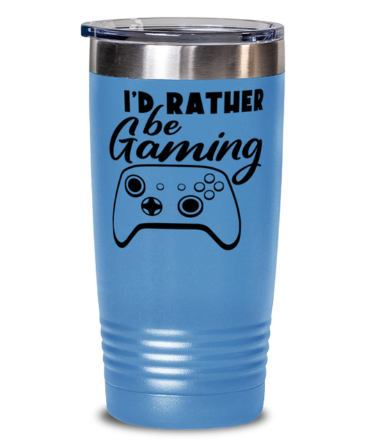 I'd rather be gaming , light blue Tumbler 20oz. Model 60075