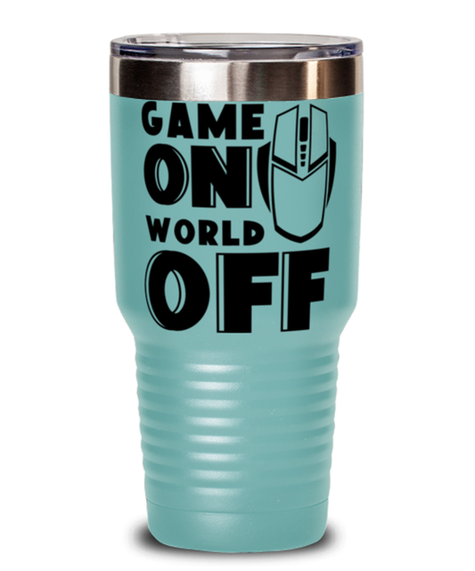 Game on world off , teal Tumbler 30oz. Model 60075