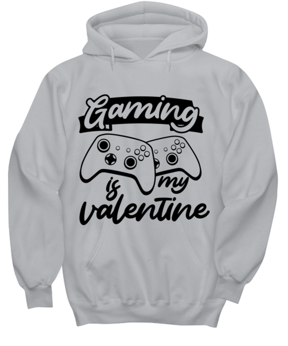 Gaming is my valentine , ash Hoodie. Model 60077