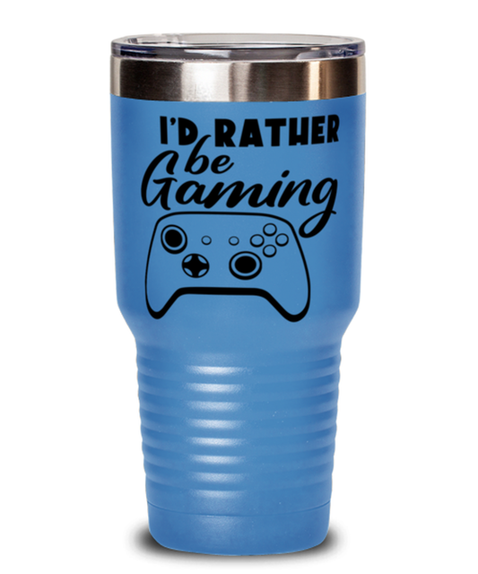 I'd rather be gaming , light blue Tumbler 30oz. Model 60075