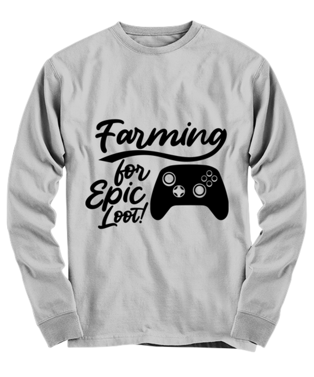 Farming for Epic Loot! , ash Long Sleeve Tee. Model 60077