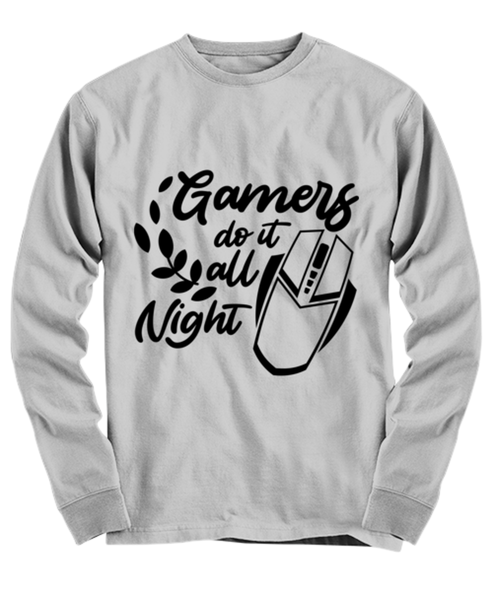 Gamers do it all night , ash Long Sleeve Tee. Model 60077