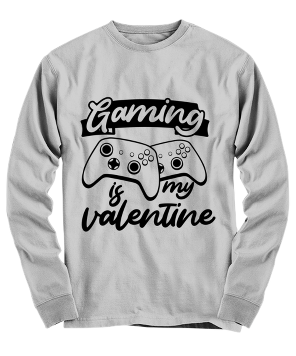 Gaming is my valentine , ash Long Sleeve Tee. Model 60077